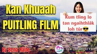 'PUITLING FILM' - Kan Khuâah️ | 19+ tân chauh.... Sala..! || Ziaktu : Bena Râlte