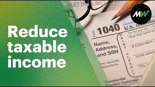 How to reduce your taxable income and lower your tax bill | Financial Fitness