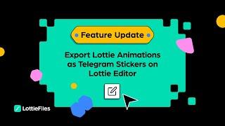 Export Lottie animations as Telegram stickers on Lottie Editor | Feature Update