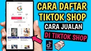 CARA DAFTAR TIKTOK SHOP TERBARU | CARA JUALAN DI TIKTOK SHOP 2023