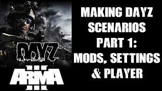 How To Make DayZ Ravage Mission Scenarios In Arma 3 Eden Editor #1: Mods, Initial Settings, Player