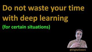 93 - Do not waste your time with deep learning (updated)