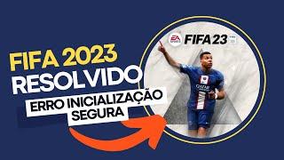 ERRO NO FIFA 23 - INICIALIZAÇÃO SEGURA