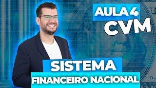 Aula 4 - SISTEMA FINANCEIRO NACIONAL: Comissão de Valores Mobiliários (CPA10, CPA20, CEA e CFP®)