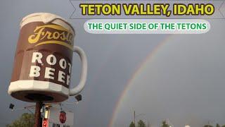 Teton Valley, Idaho - The Quiet Side of the Tetons - Driggs/Victor Tour