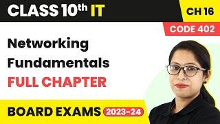 Networking Fundamentals - Full Chapter | Class 10 IT (Part B) Chapter 16 | Code 402 | 2022-23