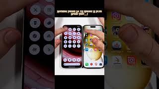 Nothing Phone 2a VS iPhone 15 Plus.Speed Test...! #viralshort #shorts