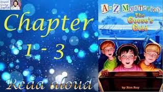 A to Z Mysteries #7 The Goose's Gold by Ron Roy - Chapter 1 - 3 | Kids books read aloud