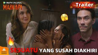 Trailer WeTV Original Main Api | Luna Maya, Darius Sinathrya