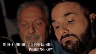 Michele Taurino Ft. Mimmo Taurino - Perdoname Papà (Official)