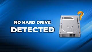 Fixed: No Hard Drive Detected or Boot Device Not Found Error