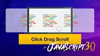 JavaScript Interface Challenge: Click and Drag to Scroll - #JavaScript30 27/30