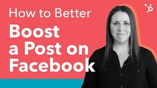 How to Better Boost a Post on Facebook