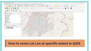 How to zoom lat long at specific extent in QGIS