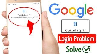 Couldn't sign in google account android 2024 | There was a problem communicating With Google Servers