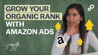 How to increase your organic rank on Amazon with PPC | Growth 101