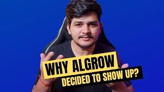 Why Algrow Revealed His Face?