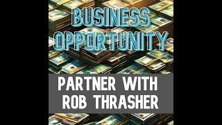 Business Opportunity - Partner with me, Rob Thrasher... Learn and earn. #thrasher #partner #business