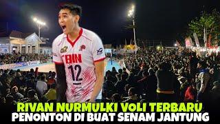 FINAL VOLI RIVAN NURMULKI TERBARU BIKIN PENONTON SENAM JANTUNG