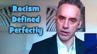 Jordan Peterson - Racism Perfectly Defined