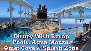 DISNEY WISH RECAP - ALL THINGS POOLS - AQUA MOUSE, QUIET COVE, TOY STORY SPLASH ZONE & MORE