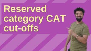 Reserved Category | CAT Cutoffs | #Motivation