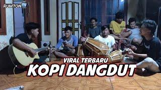 KOPI DANGDUT -VIRAL TERBARU (cover rumton tv )