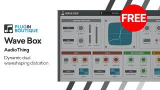 FREE VST | Wave Box by AudioThing | Dynamic Dual Waveshaping Distortion Plugin