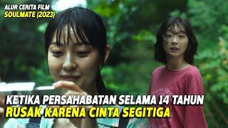 AKIBAT SELINGKUH DENGAN PACAR TEMAN || SELURUH CERITA FILM SOULMATE 2023