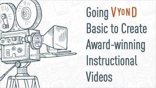 Webinar: Going Vyond Basic to Create Award-winning Instructional Videos