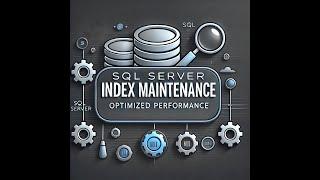 Index Maintenance Strategies for SQL Server