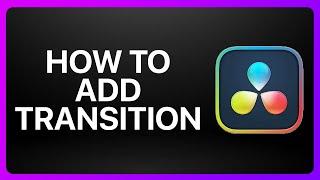 How To Add Transition In Davinci Resolve 18 Tutorial