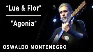 Oswaldo Montenegro - "Lua e Flor" / "Agonia" (DVD 25 Anos)