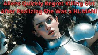 Aliens Quickly Regret Killing Girl After Realizing She Was a HUMAN! | HFY Full Story | SCi FI Story