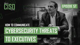 How to Communicate Cybersecurity Threats to Executives