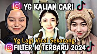 FILTER INSTAGRAM TERBARU 2024 YG LAGI VIRAL PART 120-EFEK IG TERBARU 2024