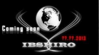 IBSHIRO : coming soon in 2013...