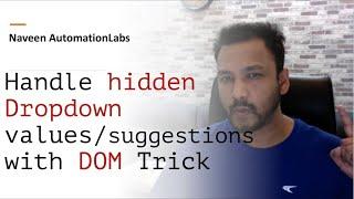 Handle Hidden Drop Down Values / Auto Suggestions using DOM Trick | EventListener