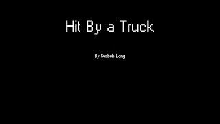 Susbob Sings "Hit By a Truck"- a Song Composed by Himself