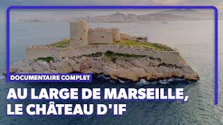 La prison du Comte de Monte-Cristo à Marseille, le château d'If ! Documentaire complet