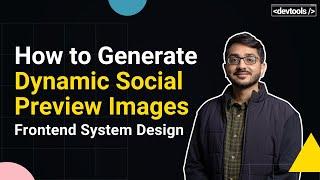 How to Generate Dynamic Social Preview Images? | Frontend System Design | JavaScript Problem Solving