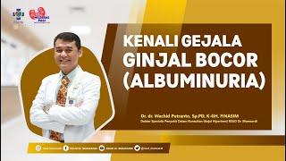 Kenali Gejala Ginjal Bocor Albuminuria |  NGOBRAS   #03