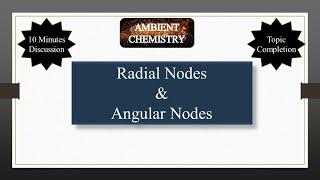 Radial Nodes and Angular Nodes | 10 Minutes Discussion |