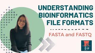 Understanding Bioinformatics File Formats: FASTA and FASTQ