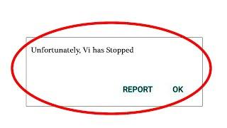 How to Fix Vi App Unfortunately Has Stopped Error in Android - Vi Not Open Problem