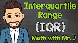 Interquartile Range (IQR) | Math with Mr. J