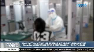 Mandatory COVID-19 testing at 14-day quarantine sa mga umuuwing OFW, rerepasuhin -Sec. Tugade