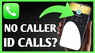 No Caller ID? Here's Why It Happens & How to Stop It!