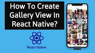 #17 Gallery Like Grid Tutorial In React Native