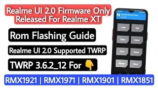 Realme XT | TWRP 3.6.2_12 Realme UI 2.0 Supported | UI 2.0 Firmware | Rom Flashing Guide | sdm710